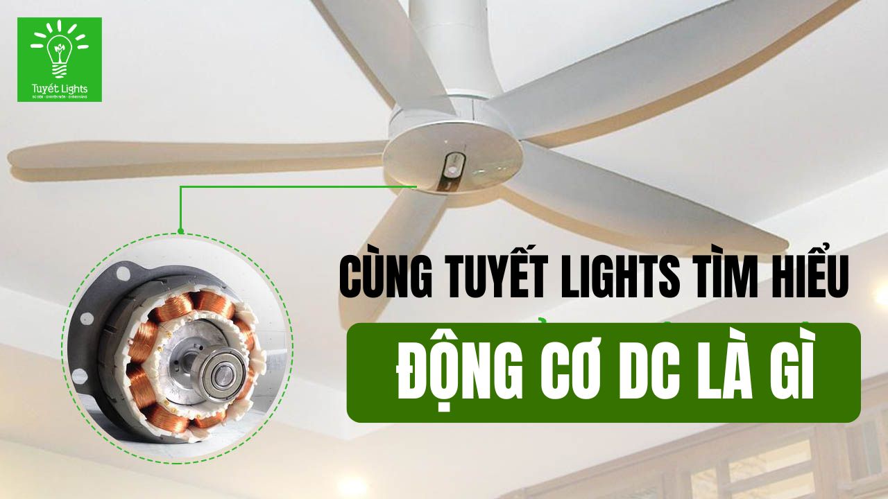 ĐỘNG CƠ DC LÀ GÌ? CÓ NÊN CHỌN QUẠT TRẦN PANASONIC ĐỘNG CƠ DC KHÔNG?